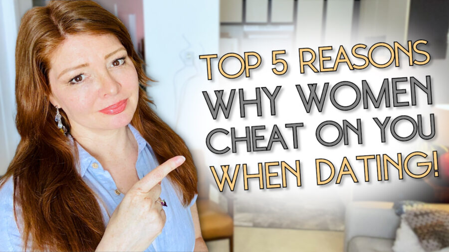 The Top 5 Reasons Why Women Cheat When Dating Dating Coach For Men